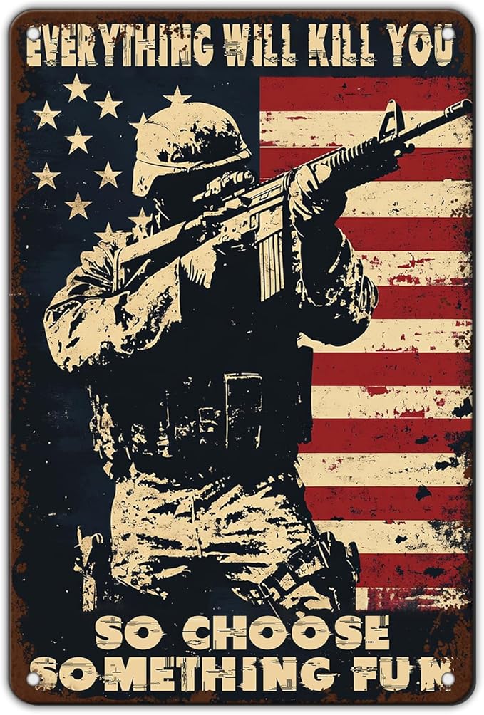 Memorial Day Metal Tin Sign U.S Army Everything Will Kill You So Choose Something Fun Aluminium Sign Veteran Metal Poster 12x8 Inch Home Kitchen Garage Man Cave Coffee Bar Wall Decor