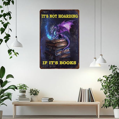 Dragon Vintage Tin Sign It's Not Hoarding If It's Books Iron Sign Home Kitchen Garden Coffee 12x8 Inch