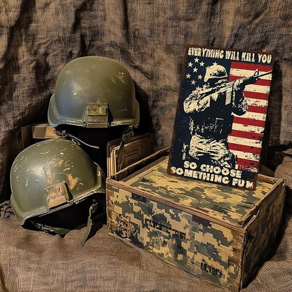 Memorial Day Metal Tin Sign U.S Army Everything Will Kill You So Choose Something Fun Aluminium Sign Veteran Metal Poster 16x12 Inch Home Kitchen Garage Man Cave Coffee Bar Wall Decor