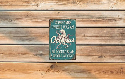 Humorous Octopus Metal Tin Sign 8x12 in Sometimes I Wish I Was An Octopus Quote Vintage Blue Ocean Rustic Wall Decor for Home Bar for Man Cave Kitchen & Bathroom for Room Decor
