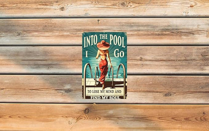 Vintage Metal Tin Sign 8x12 in Woman Ocean Into The Pool I Go to Lose My Mind and Find My Soul Outdoor Pool Wall Art Decor Retro Plaque for Home Patio