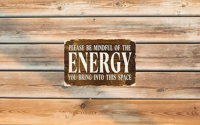 Rustic Wall Sign 8x12 in Please Be Mindful of the Energy You Bring into This Space Classic Home Decor for Spaces Vintage Charm Feature Decor